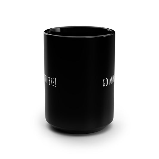 15oz Black Mug — "Go Make Offers!" Minimalist Realtor / Entrepreneur Coffee Cup