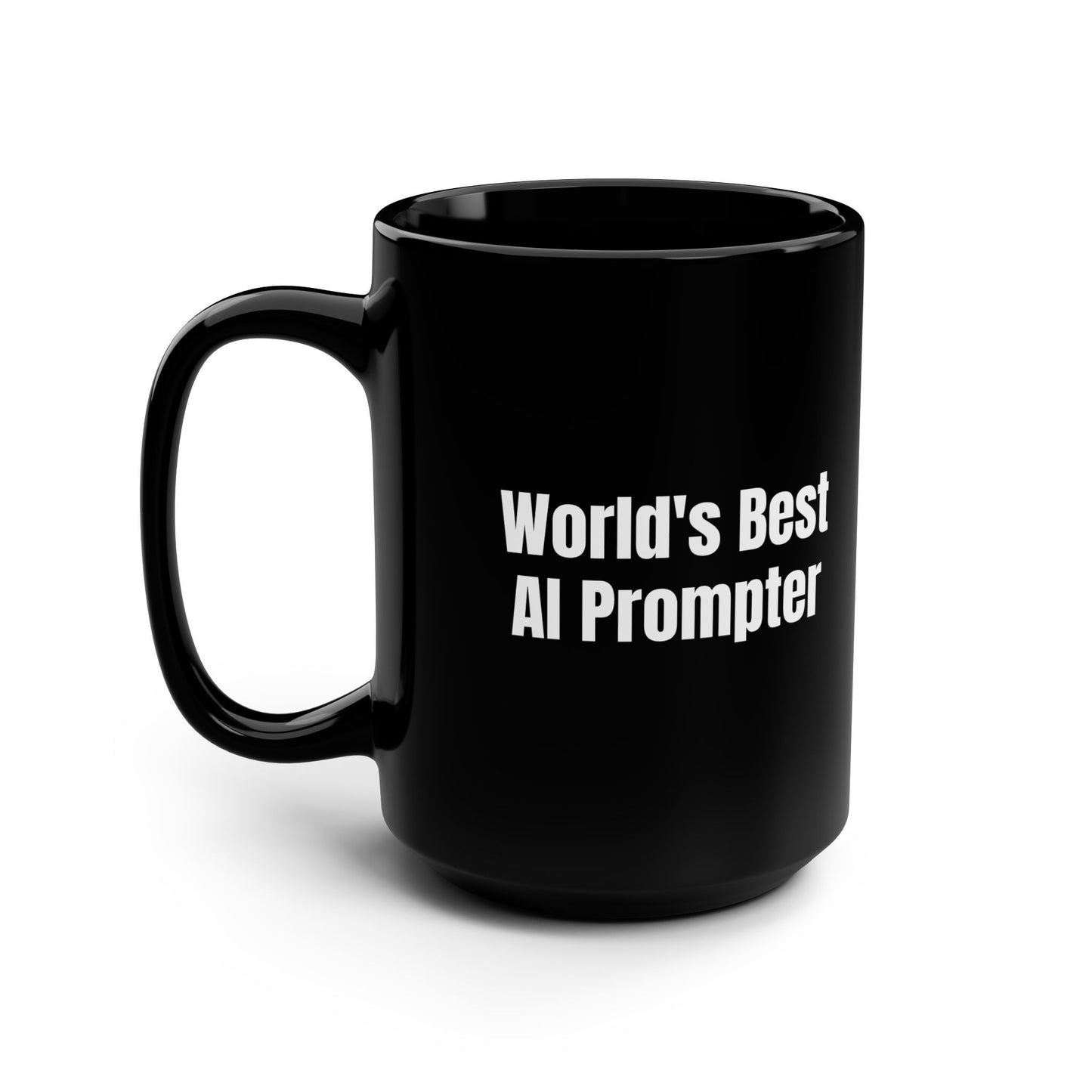 World's Best AI Prompter Mug, Black Coffee Cup, Gift for Writers, AI Enthusiasts, Office Humor, Coffee Addict Present