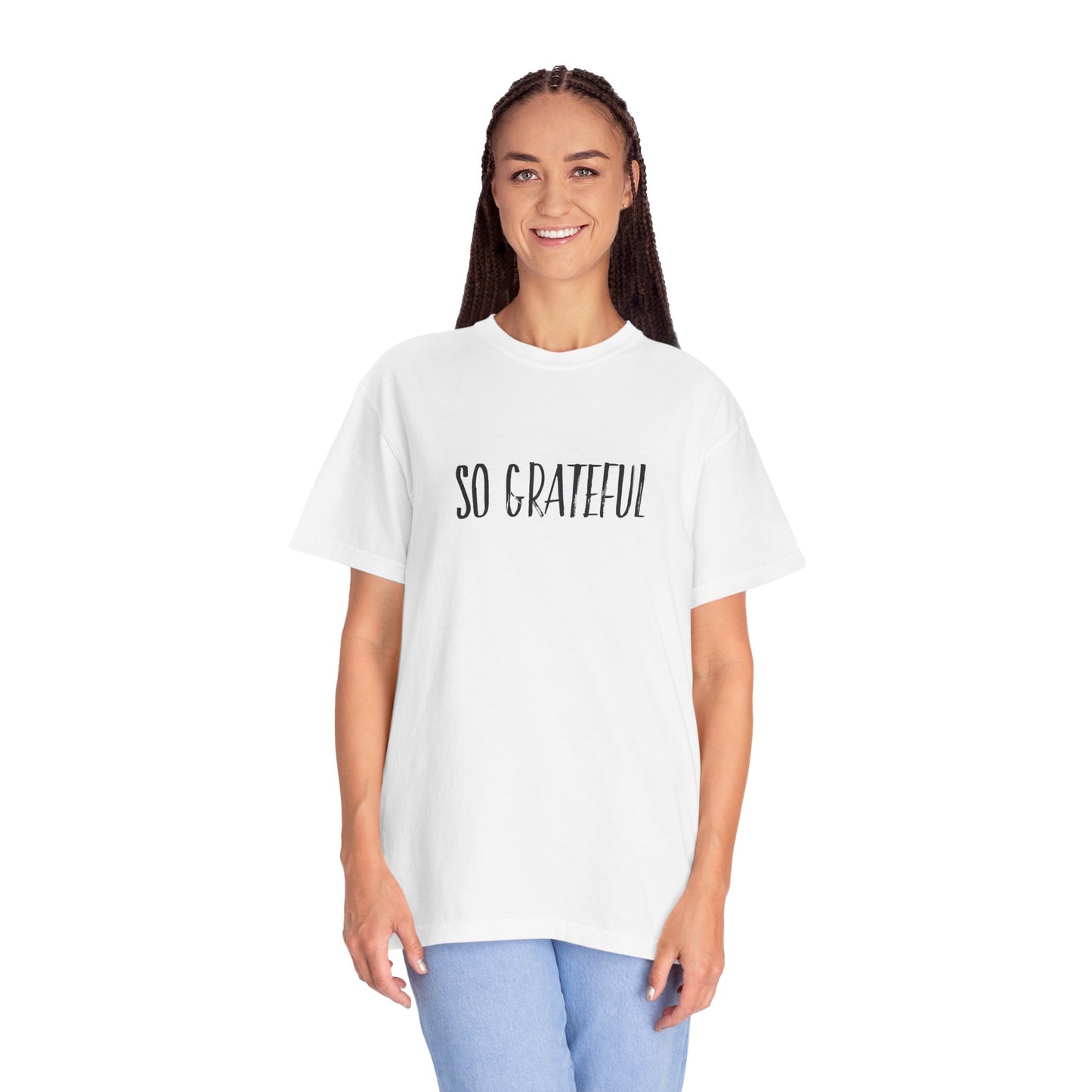 So Grateful Unisex Garment-Dyed T-shirt