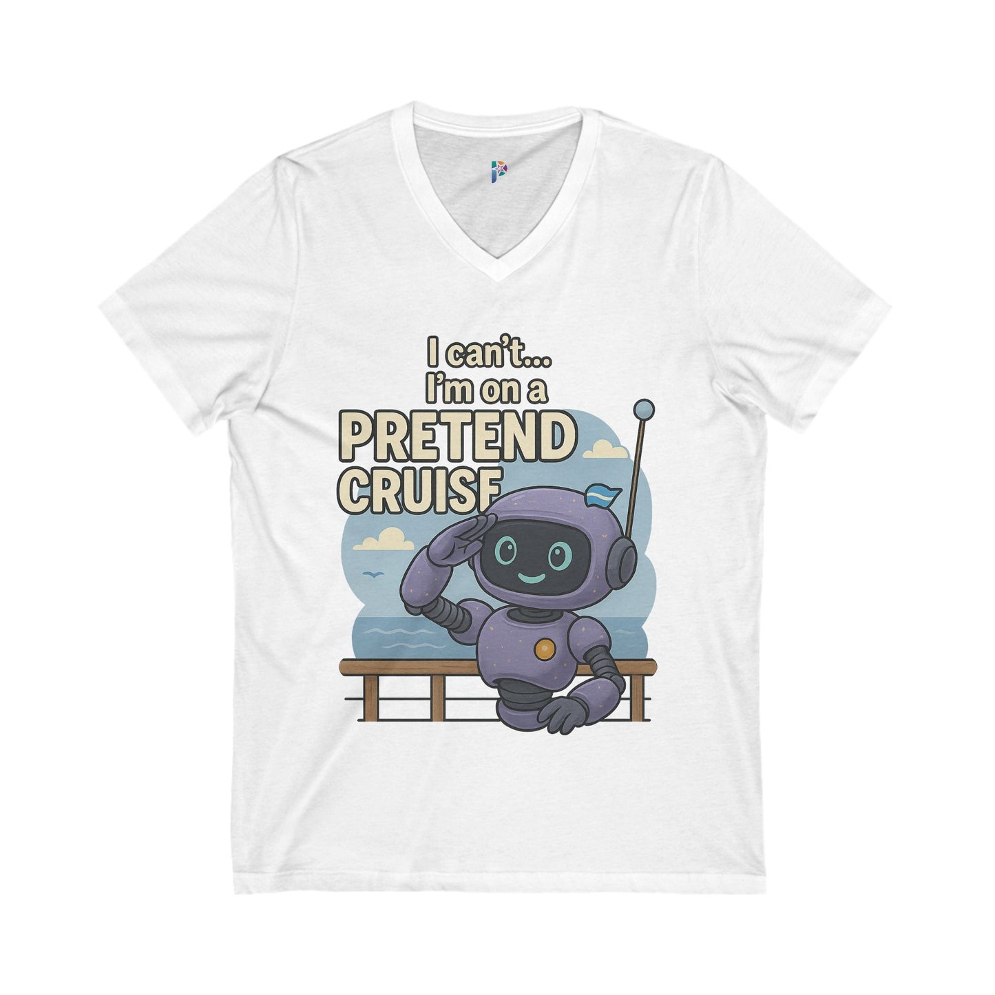 Playful Robot V-Neck Tee - "I can't... I'm on a PRETEND CRUISE"